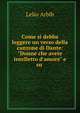 Come si debba leggere un verso della canzone di Dante: "Donne che avete intelletto d'amore" e su ., Lelio Arbib 