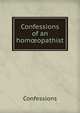 Confessions of an hom?opathist, Confessions 