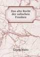 Das alte Recht der salischen Franken, Georg Waitz 