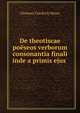De theotiscae poeseos verborum consonantia finali inde a primis ejus ., Clemens Friedrich Meyer 
