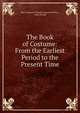 The Book of Costume: From the Earliest Period to the Present Time, Mary Margaret (Stanley) Egerton Wilton , Lady of rank 