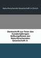 Denkschrift zur Feier des hundertjahrigen Stiftungsfestes der Naturforschenden Gesellschaft in ., Naturforschende Gesellschaft in Zurich 