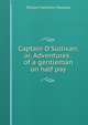 Captain O'Sullivan; or, Adventures . of a gentleman on half pay, Maxwell William Hamilton 