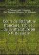 Cours de litterature francaise. Tableau de la litterature au XVIIIe siecle ., Villemain (Abel -Fran?ois), Abel -Fran?ois Villemain, M . Villemain 