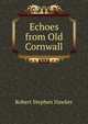 Echoes from Old Cornwall, Robert Stephen Hawker 