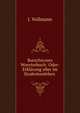 Burschicoses Woerterbuch: Oder: Erklarung aller im Studentenleben ., J. Vollmann 