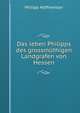 Das leben Philipps des grossmuthigen Landgrafen von Hessen, Philipp Hoffmeister 