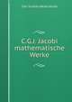 C.G.J. Jacobi mathematische Werke, Carl Gustav Jakob Jacobi 