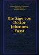 Die Sage von Doctor Johannes Faust, Johann Heinrich J . Duentzer, Johann Faust, Heinrich D?ntzer 