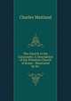 The Church in the Catacombs: A Description of the Primitive Church of Rome : Illustrated by Its ., Charles Maitland 