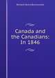 Canada and the Canadians: In 1846, Richard Henry Bonnycastle 