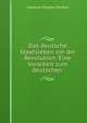 Das deutsche Staatsleben vor der Revolution: Eine Vorarbeit zum deutschen ., Clemens Theodor Perthes 