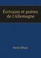?crivains et po?tes de l'Allemagne, Henri Blaze 