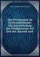 Das Predigtamt im Urchristenthume: Die Entwickelung des Predigtamtes zur Zeit der Apostel und ., Justus Gunther Eduard Leopold 
