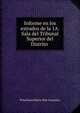 Informe en los estrados de la 1A. Sala del Tribunal Superior del Distrito ., Prisciliano Maria Diaz Gonzalez 