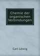 Chemie der organischen Verbindungen, Carl Lowig 