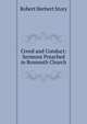 Creed and Conduct: Sermons Preached in Rosneath Church, Robert Herbert Story 