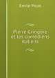 Pierre Gringore et les comediens italiens, Emile Picot 