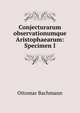 Conjecturarum observationumque Aristophaearum: Specimen I., Ottomar Bachmann 
