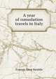 A year of consolation travels in Italy., Frances Anne Kemble 