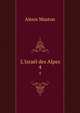 L'Isra?l des Alpes, Alexis Muston 