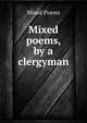 Mixed poems, by a clergyman, Mixed Poems 