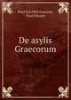 De asylis Graecorum, Paul Ern Phil Foerster, Paul F?rster 