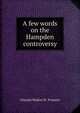 A few words on the Hampden controversy, Orlando Watkin W . Forester 