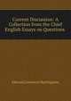 Current Discussion: A Collection from the Chief English Essays on Questions ., Edward Livermore Burlingame 