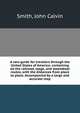 A new guide for travelers through the United States of America: containing all the railroad, stage, and steamboat routes, with the distances from place to place. Accompanied by a large and accurate map, Smith, John Calvin 