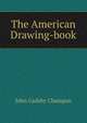The American Drawing-book, John Gadsby Champan 