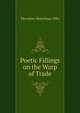 Poetic Fillings on the Warp of Trade, Theodore Waterbury Ellis 