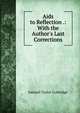 Aids to Reflection .: With the Author's Last Corrections, Samuel Taylor Coleridge 