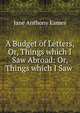 A Budget of Letters, Or, Things which I Saw Abroad: Or, Things which I Saw ., Jane Anthony Eames 