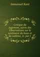Critique du jugement, suivie des Observations sur le sentiment du beau et du sublime, tr. par J ., Kant Immanuel 