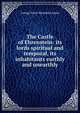 The Castle of Ehrenstein: its lords spiritual and temporal, its inhabitants earthly and unearthly, G. P. James 