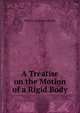 A Treatise on the Motion of a Rigid Body, William Nathaniel Griffin 