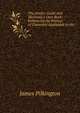 The Artist's Guide and Mechanic's Own Book: Embracing the Portion of Chemistry Applicable to the ., James Pilkington 