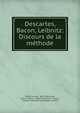 Descartes, Bacon, Leibnitz: Discours de la methode, Alfred Lorquet, Ren? Descartes, Francis Bacon, Gottfried Wilhelm Leibniz , Freiherr von Gottfried Wilhelm Leibniz 