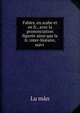 Fables, en arabe et en fr., avec la prononciation figuree ainsi que la tr. inter-lineaire, suivi ., Lu?man 