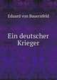 Ein deutscher Krieger, Eduard von Bauernfeld 