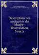 Description des antiquites du Musee-Thorvaldsen. 3 sects, Carl Ludvig M?ller , Copenhagen Thorvaldsen mus 