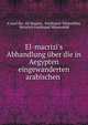 El-macrizi's Abhandlung ?ber die in Aegypten eingewanderten arabischen ., A?mad ibn ?Al? Maqr?z?, Ferdinand W?stenfeld, Heinrich Ferdinand W?stenfeld 