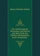 Der Weltkampf der Deutschen und Slaven seit dem Ende des funften Jahrhunderts nach christlicher ., Moritz Wilhelm Heffter 