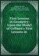First Lessons in Geometry: Upon the Model of Colburn's First Lessons in ., Alpheus Crosby , Stephen Chase, John Paul, James Munroe and Company 