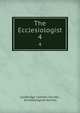 The Ecclesiologist. 4, Cambridge Camden Society , Ecclesiological Society 