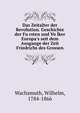 Das Zeitalter der Revolution. Geschichte der Fu?rsten und Vo?lker Europa's seit dem Ausgange der Zeit Friedrichs des Grossen, Wachsmuth, Wilhelm, 1784-1866 