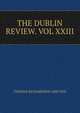 THE DUBLIN REVIEW. VOL XXIII, THOMAS RICHARDSON AND SON 