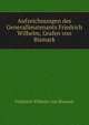 Aufzeichnungen des Generallieutenants Friedrich Wilhelm, Grafen von Bismark, Friedrich Wilhelm von Bismark 