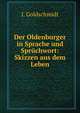 Der Oldenburger in Sprache und Spruchwort: Skizzen aus dem Leben, J. Goldschmidt 